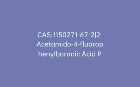 CAS:1150271-67-2|2-Acetamido-4-fluorophenylboronic Acid Pinacol Ester
