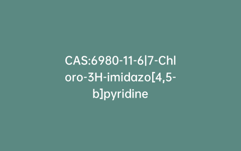 CAS:6980-11-6|7-Chloro-3H-imidazo[4,5-b]pyridine