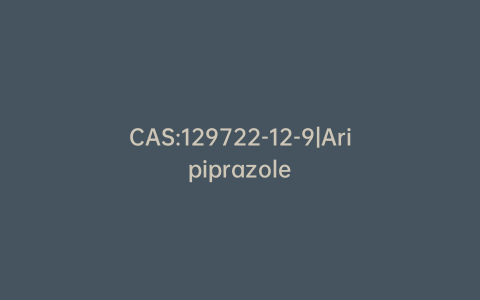 CAS:129722-12-9|Aripiprazole