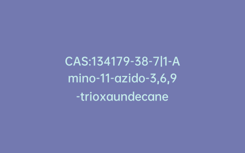 CAS:134179-38-7|1-Amino-11-azido-3,6,9-trioxaundecane