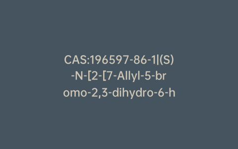 CAS:196597-86-1|(S)-N-[2-[7-Allyl-5-bromo-2,3-dihydro-6-hydroxy-1H-inden-1-yl]ethyl]propanamide