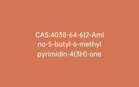 CAS:4038-64-6|2-Amino-5-butyl-6-methylpyrimidin-4(3H)-one