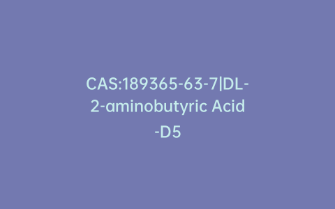 CAS:189365-63-7|DL-2-aminobutyric Acid-D5