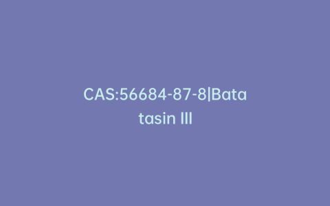 CAS:56684-87-8|Batatasin III