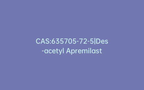 CAS:635705-72-5|Des-acetyl Apremilast