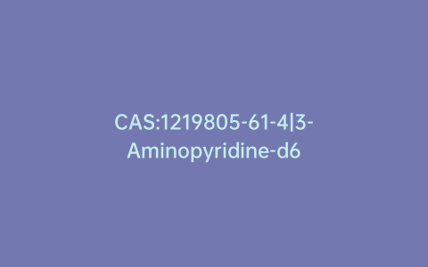 CAS:1219805-61-4|3-Aminopyridine-d6