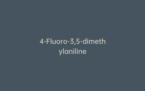 4-Fluoro-3,5-dimethylaniline