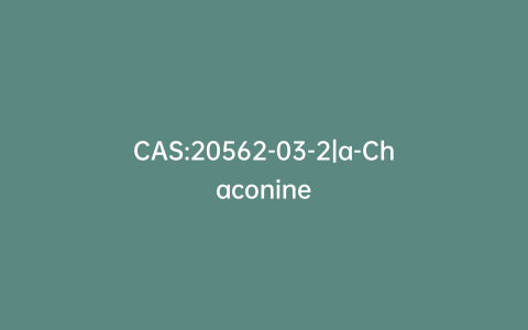CAS:20562-03-2|a-Chaconine