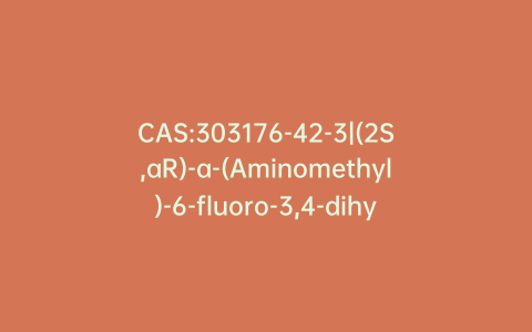 CAS:303176-42-3|(2S,aR)-a-(Aminomethyl)-6-fluoro-3,4-dihydro-2H-1-benzopyran-2-methanol