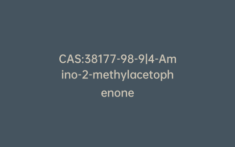 CAS:38177-98-9|4-Amino-2-methylacetophenone