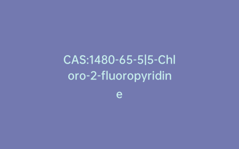 CAS:1480-65-5|5-Chloro-2-fluoropyridine