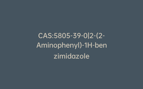 CAS:5805-39-0|2-(2-Aminophenyl)-1H-benzimidazole