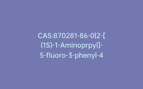 CAS:870281-86-0|2-[(1S)-1-Aminoprpyl]-5-fluoro-3-phenyl-4(3H)-quinazolinone