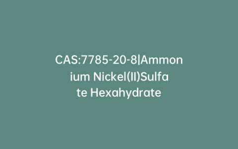 CAS:7785-20-8|Ammonium Nickel(II)Sulfate Hexahydrate