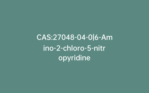 CAS:27048-04-0|6-Amino-2-chloro-5-nitropyridine
