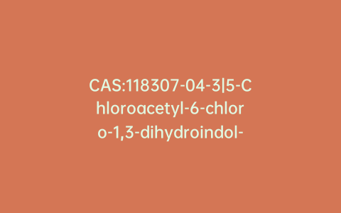 CAS:118307-04-3|5-Chloroacetyl-6-chloro-1,3-dihydroindol-2H-indone-2-one