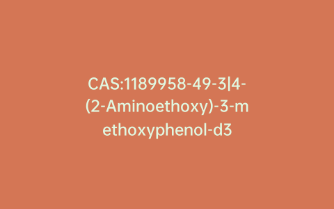 CAS:1189958-49-3|4-(2-Aminoethoxy)-3-methoxyphenol-d3