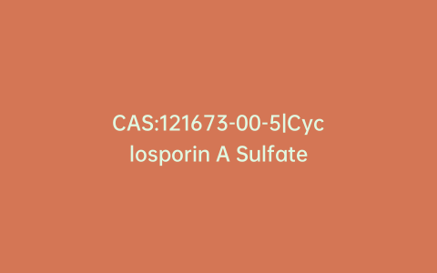 CAS:121673-00-5|Cyclosporin A Sulfate