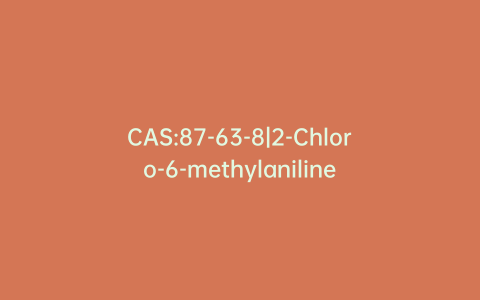 CAS:87-63-8|2-Chloro-6-methylaniline