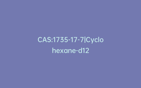 CAS:1735-17-7|Cyclohexane-d12
