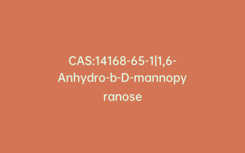 CAS:14168-65-1|1,6-Anhydro-b-D-mannopyranose