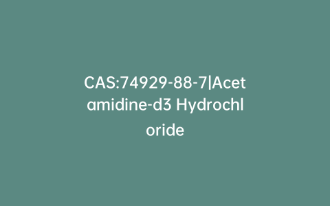 CAS:74929-88-7|Acetamidine-d3 Hydrochloride