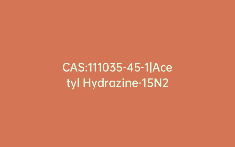CAS:111035-45-1|Acetyl Hydrazine-15N2