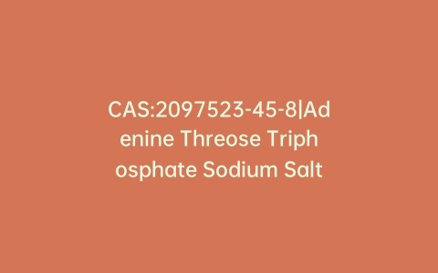 CAS:2097523-45-8|Adenine Threose Triphosphate Sodium Salt