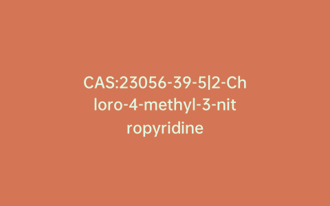 CAS:23056-39-5|2-Chloro-4-methyl-3-nitropyridine