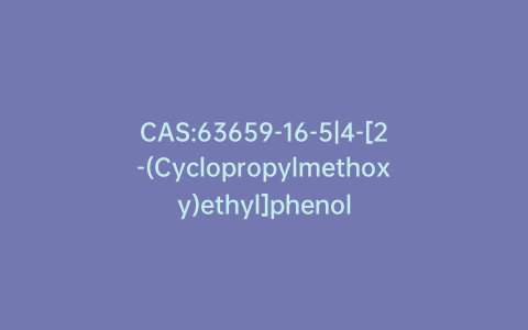 CAS:63659-16-5|4-[2-(Cyclopropylmethoxy)ethyl]phenol