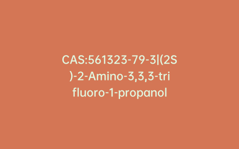 CAS:561323-79-3|(2S)-2-Amino-3,3,3-trifluoro-1-propanol