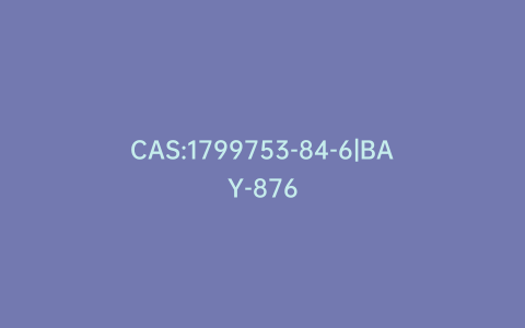 CAS:1799753-84-6|BAY-876