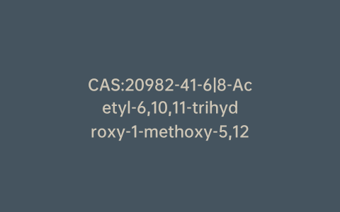 CAS:20982-41-6|8-Acetyl-6,10,11-trihydroxy-1-methoxy-5,12-naphthacenedione