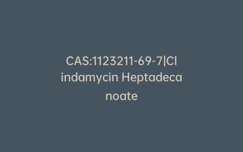 CAS:1123211-69-7|Clindamycin Heptadecanoate
