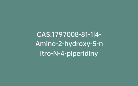 CAS:1797008-81-1|4-Amino-2-hydroxy-5-nitro-N-4-piperidinyl-benzamide Hybromide