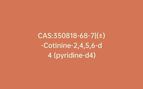 CAS:350818-68-7|(±)-Cotinine-2,4,5,6-d4 (pyridine-d4)
