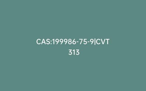 CAS:199986-75-9|CVT 313