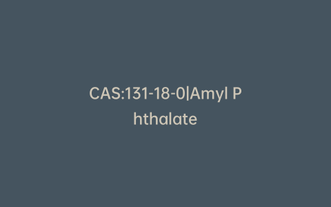 CAS:131-18-0|Amyl Phthalate