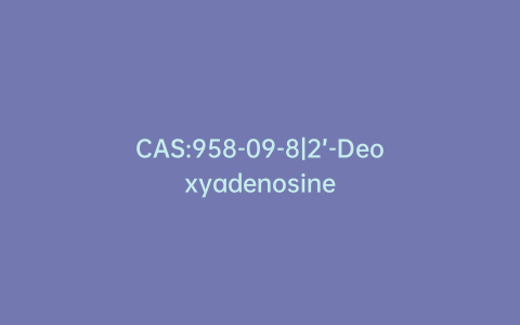 CAS:958-09-8|2’-Deoxyadenosine