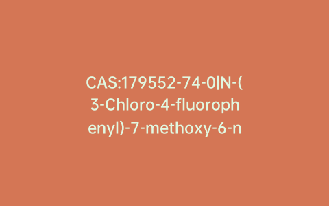 CAS:179552-74-0|N-(3-Chloro-4-fluorophenyl)-7-methoxy-6-nitroquinazolin-4-amine