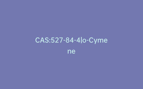 CAS:527-84-4|o-Cymene