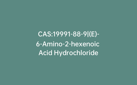 CAS:19991-88-9|(E)-6-Amino-2-hexenoic Acid Hydrochloride