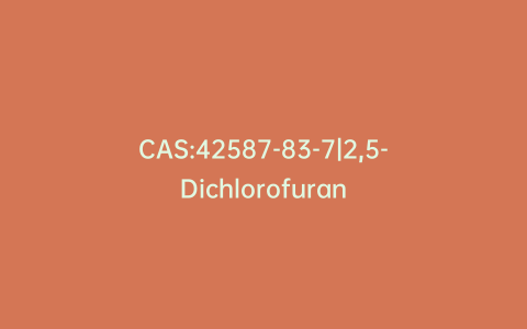 CAS:42587-83-7|2,5-Dichlorofuran
