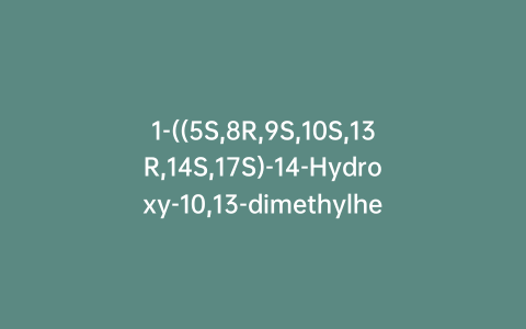 1-((5S,8R,9S,10S,13R,14S,17S)-14-Hydroxy-10,13-dimethylhexadecahydro-1H-cyclopenta[a]phenanthren-17-yl)ethan-1-one