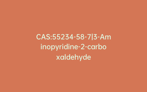 CAS:55234-58-7|3-Aminopyridine-2-carboxaldehyde