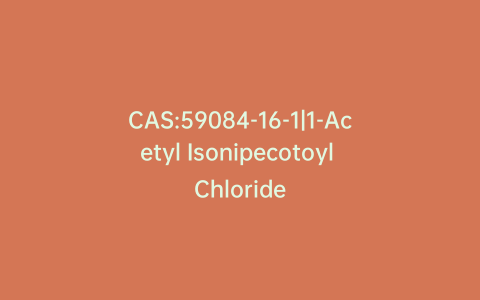 CAS:59084-16-1|1-Acetyl Isonipecotoyl Chloride