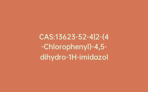 CAS:13623-52-4|2-(4-Chlorophenyl)-4,5-dihydro-1H-imidazole