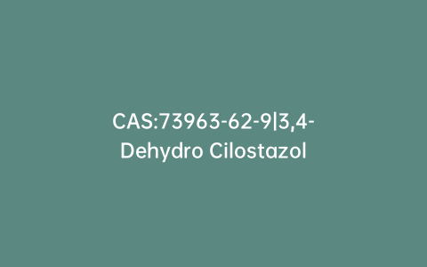 CAS:73963-62-9|3,4-Dehydro Cilostazol