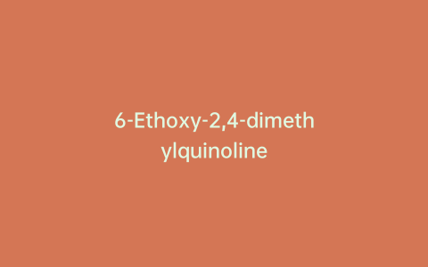 6-Ethoxy-2,4-dimethylquinoline