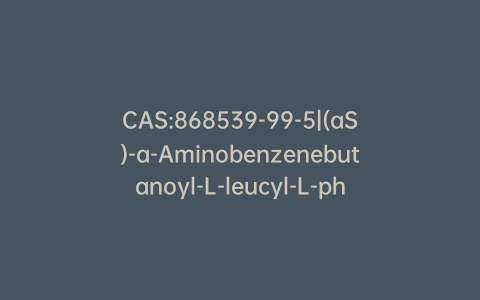CAS:868539-99-5|(aS)-a-Aminobenzenebutanoyl-L-leucyl-L-phenylalanine Methyl Ester Mono(trifluoroacetate)
